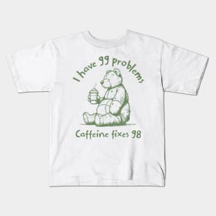 Caffeine Therapy Teddy | The Ultimate Coffee Lovers Design  Conquer Your Problems One Sip at a Time Kids T-Shirt